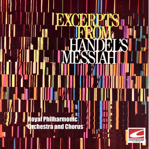 Excerpts From Handel's Messiah - Royal Philharmonic Chorus & Royal Philharmonic Orchestra