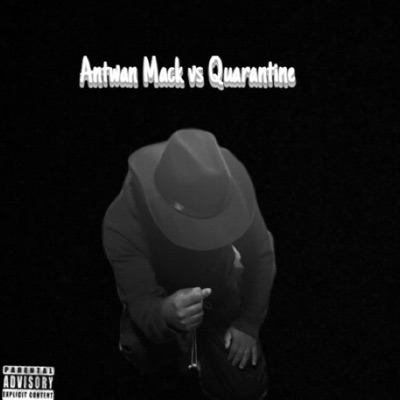 Antwan Mack Vs Quarantine