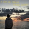 A Ras de Suelo - Single