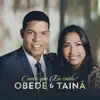 Obede e Tainá - Canta Que Eu Cuido