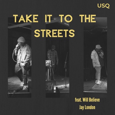 Take It to the Streets (feat. Will Believe & Jay London) - Single