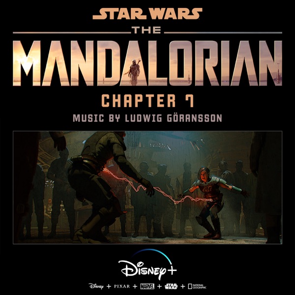 Ludwig Göransson - The Mandalorian: Chapter 7 (Original Score)