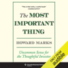 The Most Important Thing: Uncommon Sense for The Thoughtful Investor (Unabridged) - Howard Marks