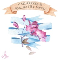 I Hat3 Goodby3s (feat. Stu J the Vamp) - Single - Unguyd3d
