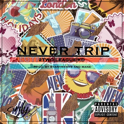 Never Trip (feat. Two Time, League & KD) - Single
