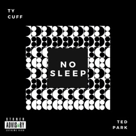No Sleep (feat. Ted Park) Ty Cuff