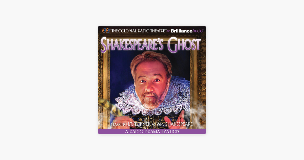 ‎Shakespeare's Ghost A Radio Dramatization on Apple Books