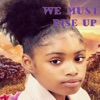 We Must Rise Up (feat. Yung Bri Bri) - Single