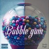 Bubble Gum (feat. Murker beats.) - Single