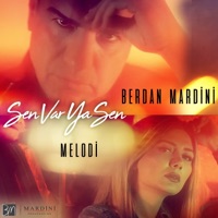 Sen Var Ya Sen (feat. Melodi) - Single - Berdan Mardini
