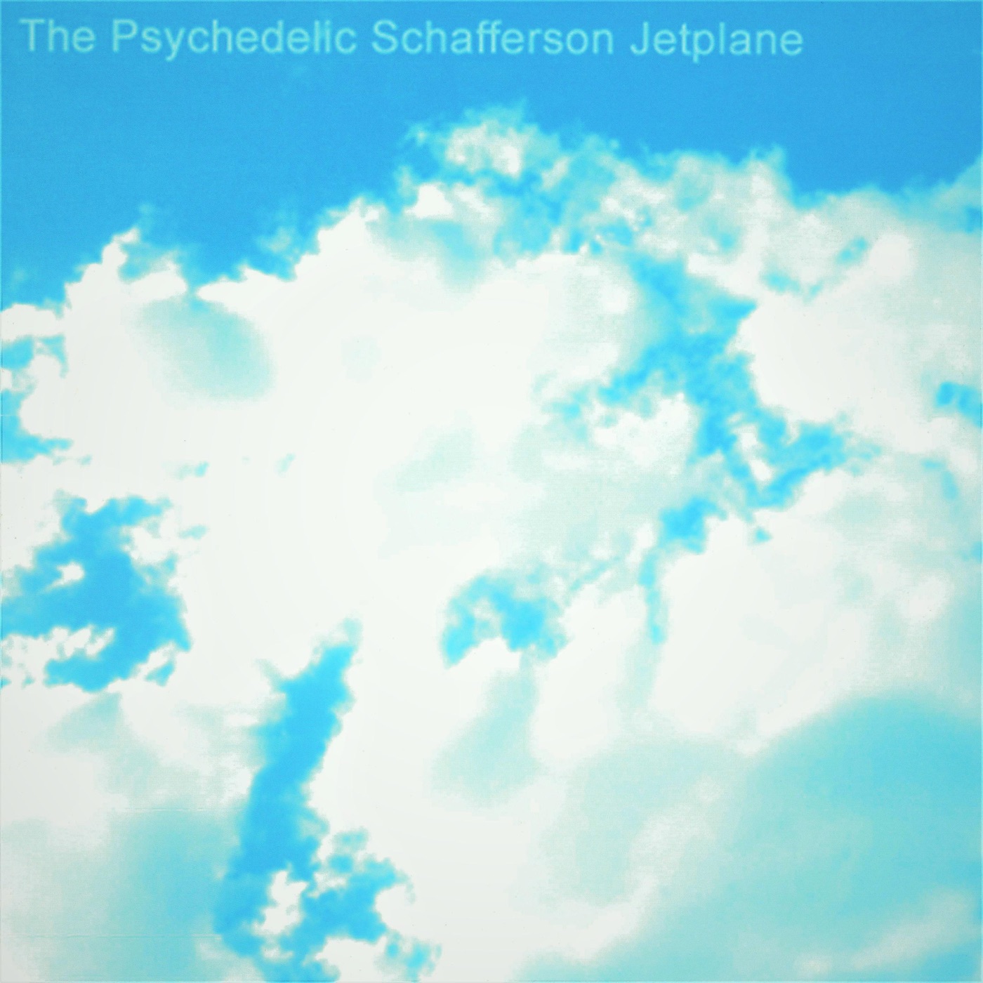 The Psychedelic Schafferson Jetplane by The Psychedelic Schafferson Jetplane