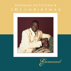 Norman Hutchins & JDI Christmas - Emmanuel (feat. Norman Hutchins)