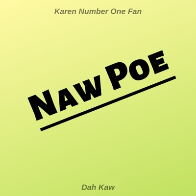 Naw Poe (feat. Dah Kaw) - Single