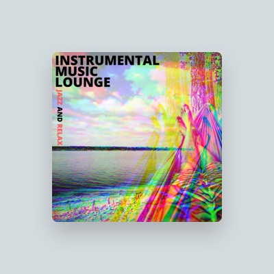 Listen to Instrumental Music Lounge, watch music videos, read bio, see tour dates & more!