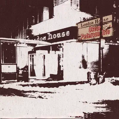 The London House Sessions (Live) - Oscar Peterson Trio The London House Sessions (Live) - Oscar Peterson Trio