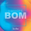 Iam Gomes - O Senhor É Bom
