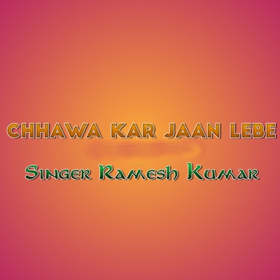 Chhawa Kar Jaan Lebe - Single
