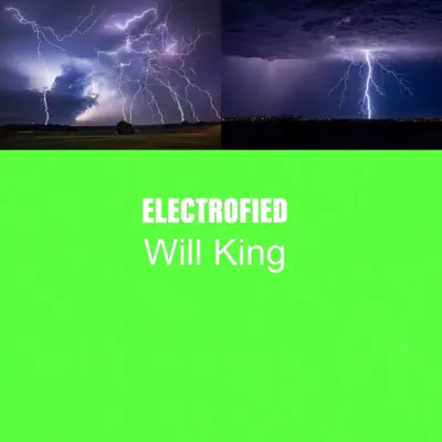 Hör dir „Electrofied - Single“ von Will King an