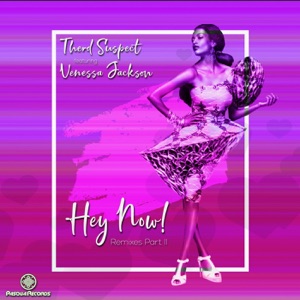 Hey Now Remixes, Pt. II (feat. Venessa Jackson) - Single