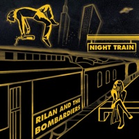 Night Train - Single - Rilan & The Bombardiers