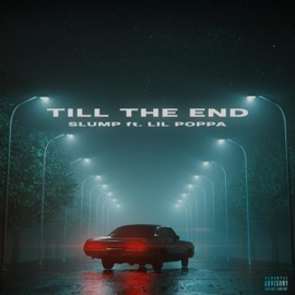 Till the End (feat. Lil Poppa) Slump