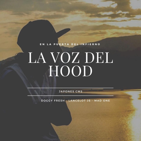 La Voz Del Hood (feat. Mad One, Doggy Fresh & Lancelot Js)