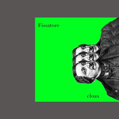 Listen to Fissatore - Single by Cloax