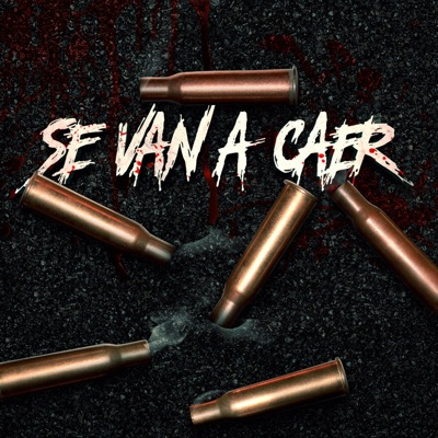 Se Van a Caer (feat. Keyron la Llave, the Fisherman Trap, Star Jim, Toskany & Jedar Flow the U.F.O) - Single