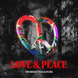 Love & Peace The Rocketman & VE/RA