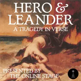 Hero and Leander: A Tragedy in Verse (Unabridged)