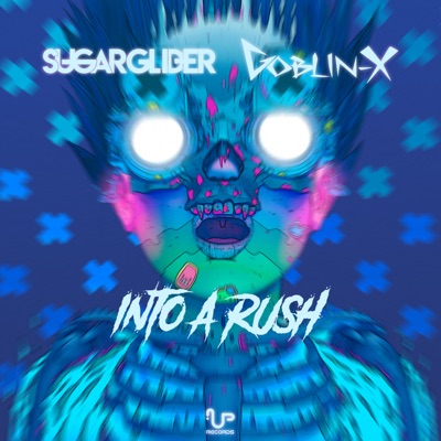 Into a Rush (Goblin - X vs. Sugar Glider) - Single
