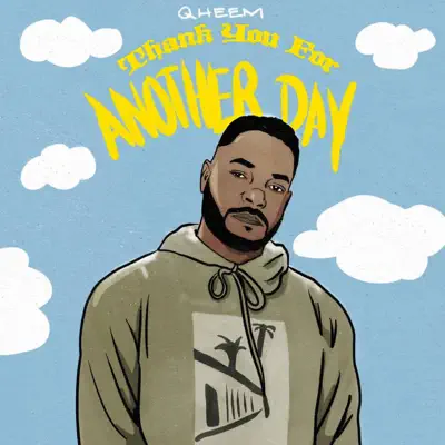Escucha Thank You For Another Day de Qheem the Redeemed.