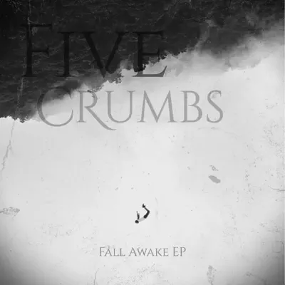 Five Crumbs adlı sanatçının Fall Awake - EP albümünü dinle