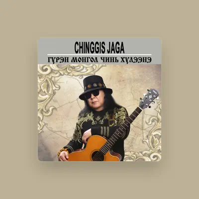 Escucha a Chinggis Jaga, mira videos musicales, lee su biografía, consulta las fechas de las gira y más.