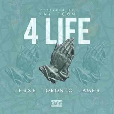 4 Life (feat. Jesse Toronto James) - Single