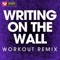 Writing on the Wall - Power Music Workout lyrics