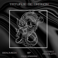 Tatuaje de Dragón (feat. Estasi Assoluto & MMPP) - Single - Benjvmin