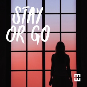 Stay Or Go