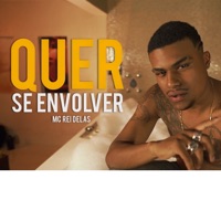 Quer Se Envolver - Single - Mc Rei Delas