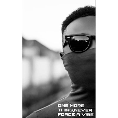 One More Thing,never Force a Vibe! - Single