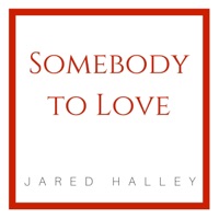 Somebody To Love - Single - Jared Halley
