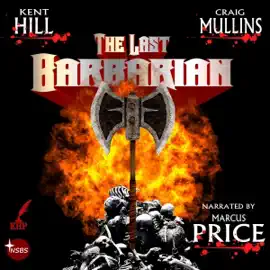 The Last Barbarian: A Saga of Swords and Sorcery (Unabridged)