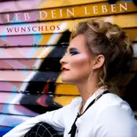 Leb Dein Leben — Wunschlos