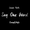 Say One Word (feat. Linzee Faith) - CrazyCstyle lyrics