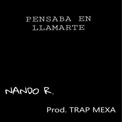 Pensaba en Llamarte - Single