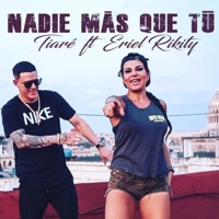 Nadie Mas Que Tu (feat. Eriel Rikity) - Single - Tiarè