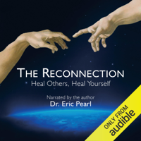 Eric Pearl - The Reconnection: Heal Others, Heal Yourself (Unabridged) artwork