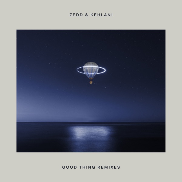 Good Thing (Remixes) [feat. Kehlani] - EP - Zedd