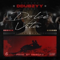 Dolce Vita (feat. ObieDaz) - Single - Ddubzyy