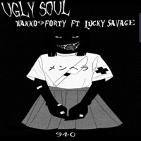 Ugly Soul (feat. Lucky Savage) - Single - Wakko9forty